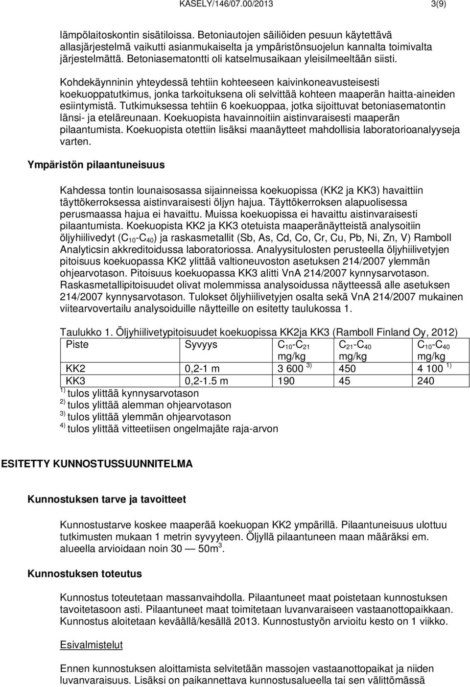 Betoniasematontti oli katselmusaikaan yleisilmeeltään siisti.