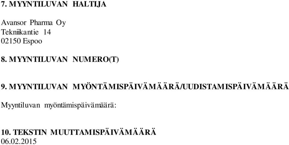 MYYNTILUVAN MYÖNTÄMISPÄIVÄMÄÄRÄ/UUDISTAMISPÄIVÄMÄÄRÄ