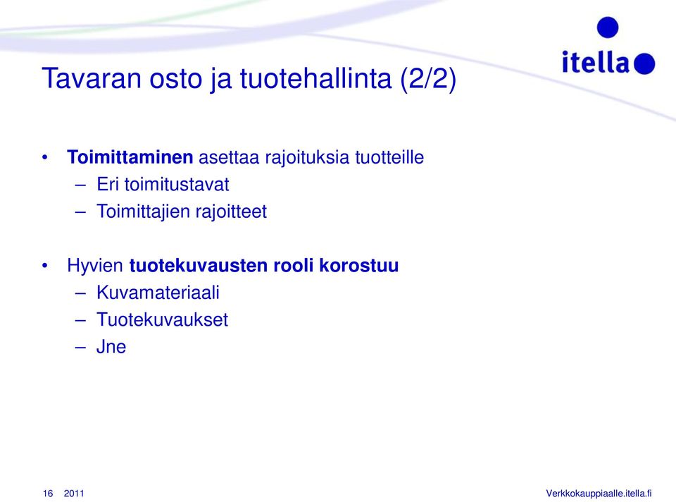 toimitustavat Toimittajien rajoitteet Hyvien