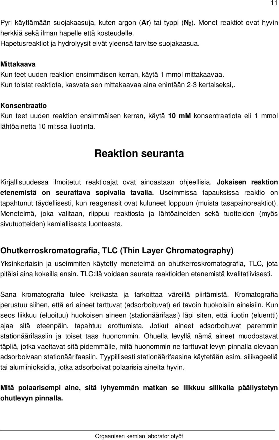 Kun toistat reaktiota, kasvata sen mittakaavaa aina enintään 2-3 kertaiseksi,.