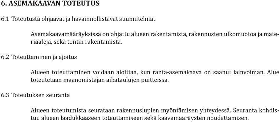 materiaaleja, sekä tontin rakentamista. 6.