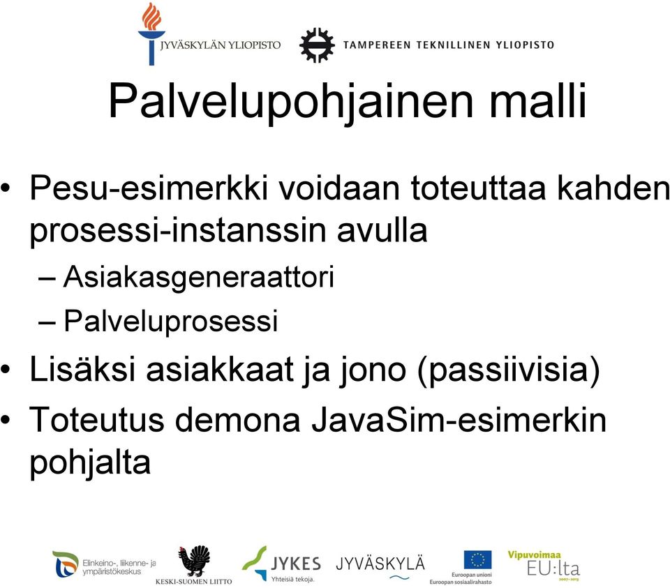 Asiakasgeneraattori Palveluprosessi Lisäksi