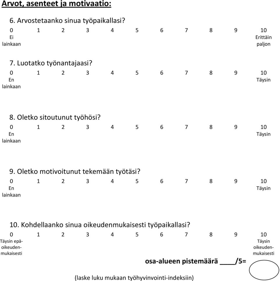 Oletko motivoitunut tekemään työtäsi? 10.