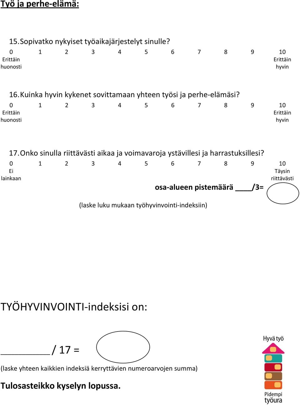 Onko sinulla riittävästi aikaa ja voimavaroja ystävillesi ja harrastuksillesi?