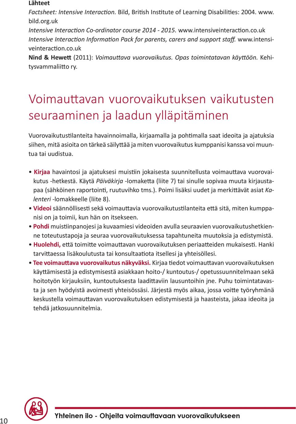 Opas toimintatavan käyttöön. Kehitysvammaliitto ry.