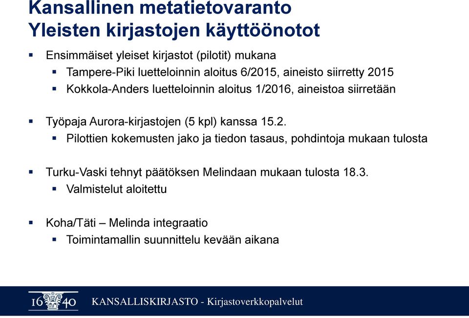 Aurora-kirjastojen (5 kpl) kanssa 15.2.