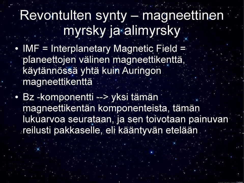 magneettikenttä Bz -komponentti --> yksi tämän magneettikentän komponenteista,