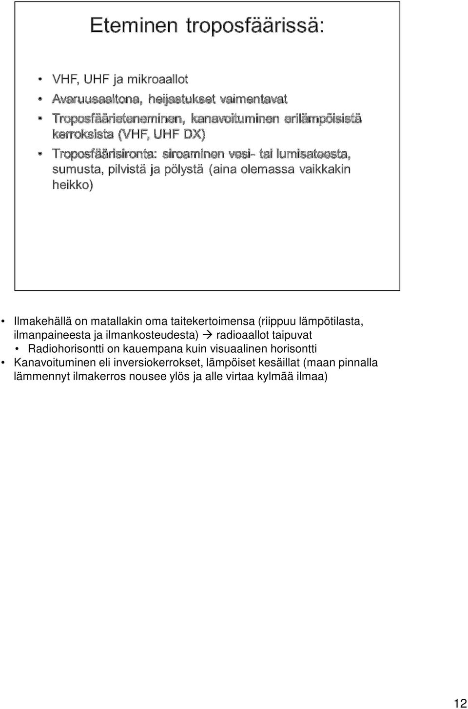 kauempana kuin visuaalinen horisontti Kanavoituminen eli inversiokerrokset,