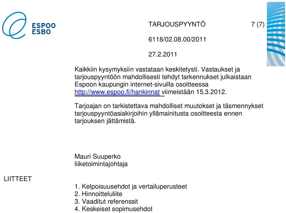 espoo.fi/hankinnat viimeistään 15.3.2012.