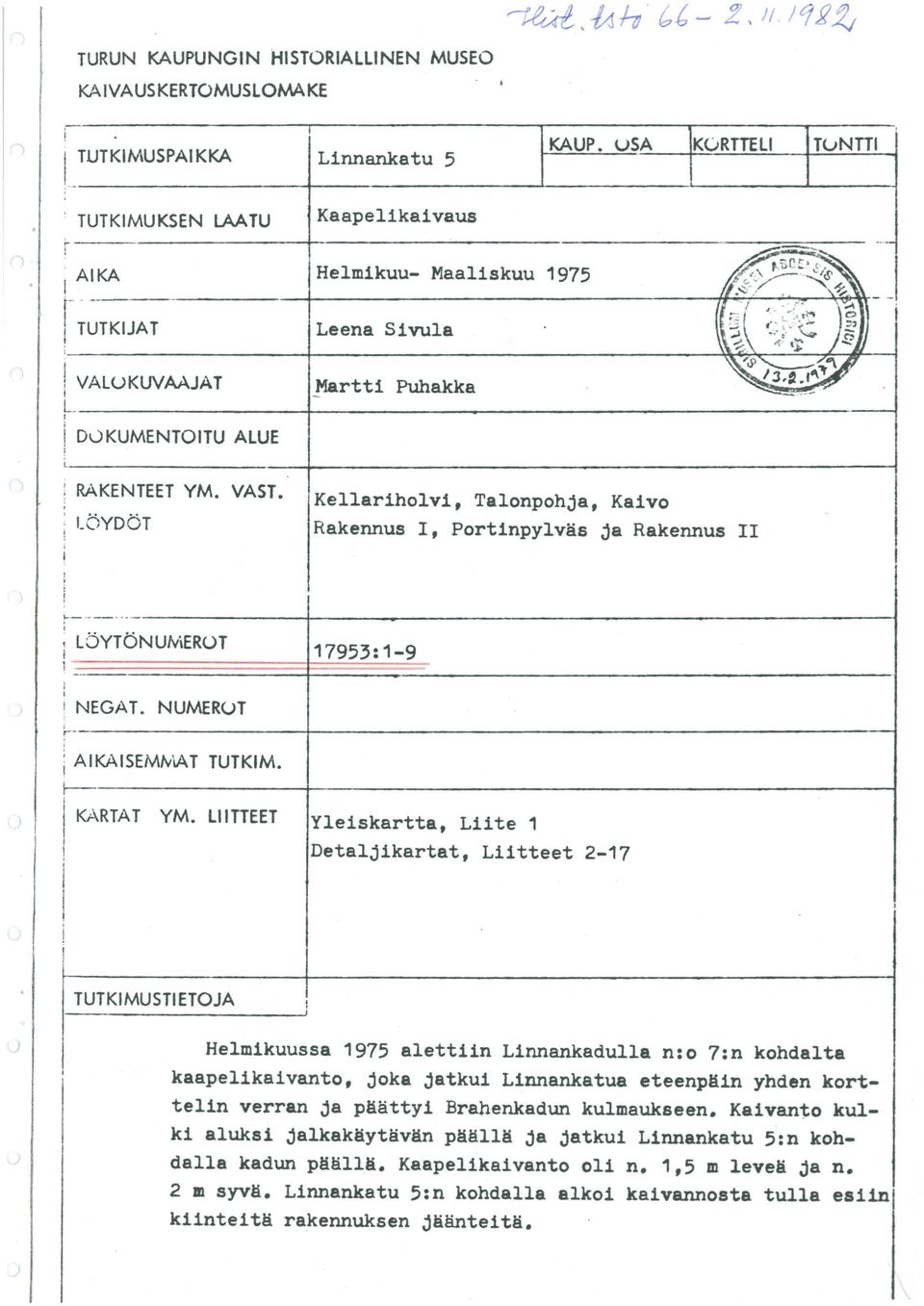 Maaliskuu 1975 ~t~ 1 1 AIKA---------------+----------------------------~ff~~~~~~r-- rt~tkijat Leena Sivula ~( ;~(~ )~ 1 VALUKWAAJAT ~tr_,~ 1!