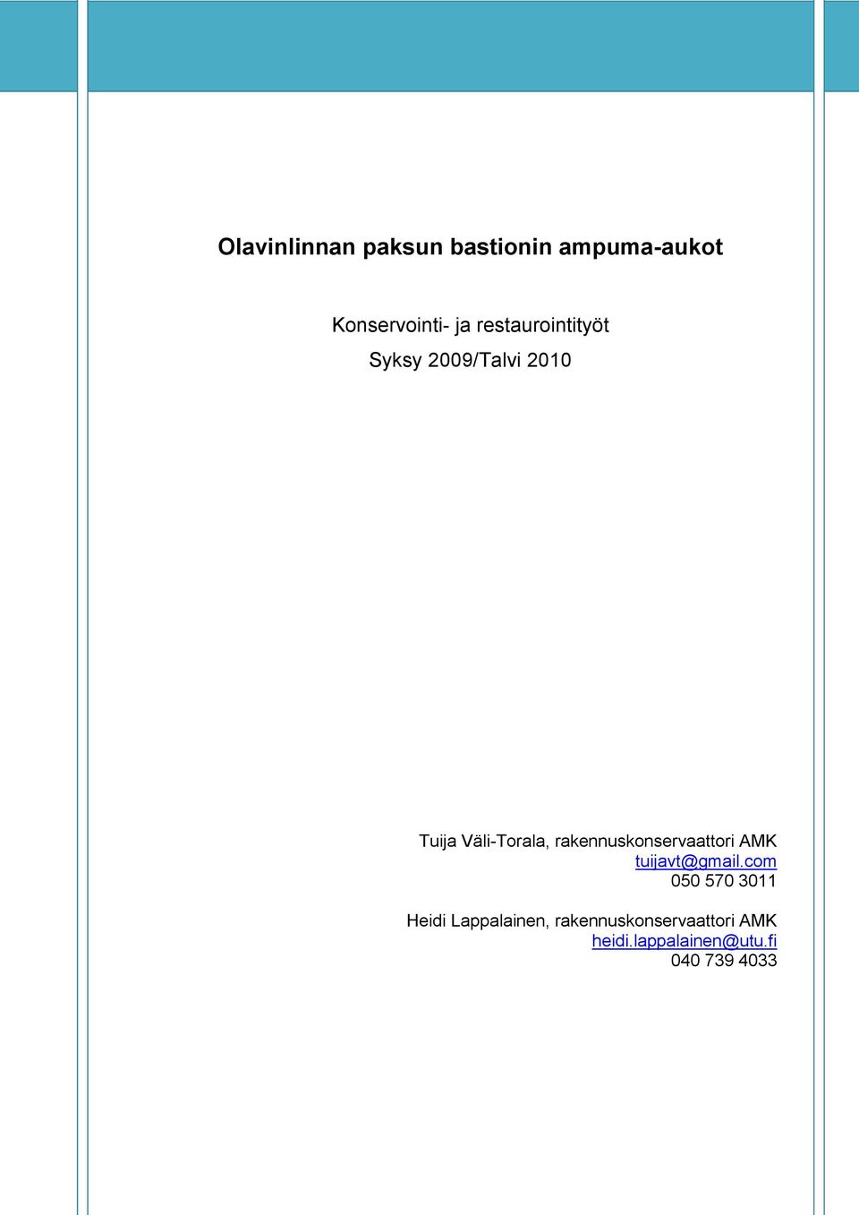 rakennuskonservaattori AMK tuijavt@gmail.