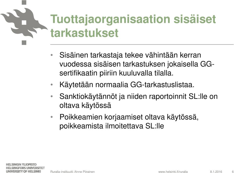 Käytetään normaalia GG-tarkastuslistaa.