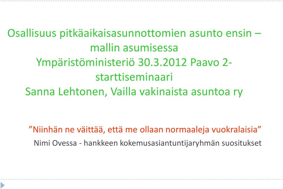 .3.2012 Paavo 2- starttiseminaari Sanna Lehtonen, Vailla vakinaista