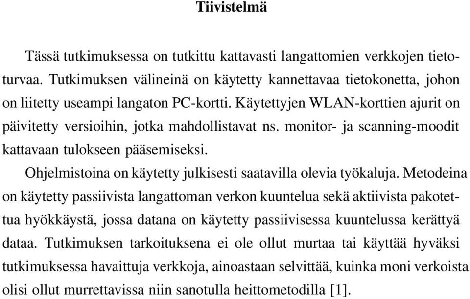 Ohjelmistoina on käytetty julkisesti saatavilla olevia työkaluja.