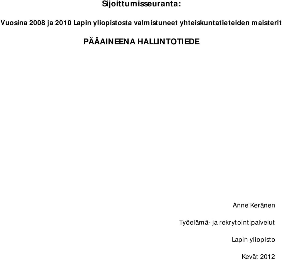 maisterit PÄÄAINEENA HALLINTOTIEDE Anne Keränen