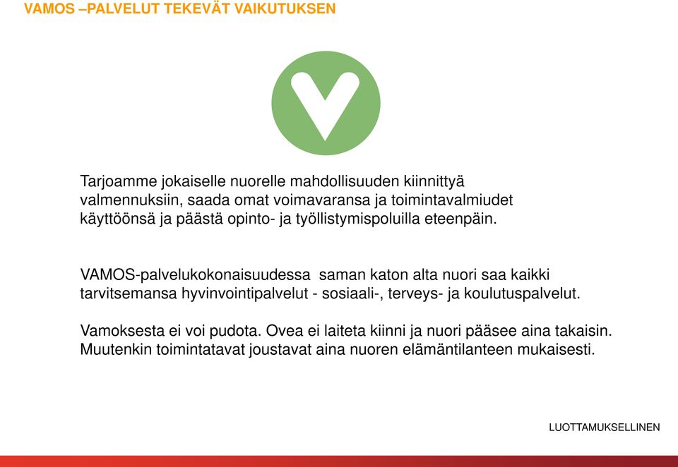 VAMOS-palvelukokonaisuudessa saman katon alta nuori saa kaikki tarvitsemansa hyvinvointipalvelut - sosiaali-, terveys- ja