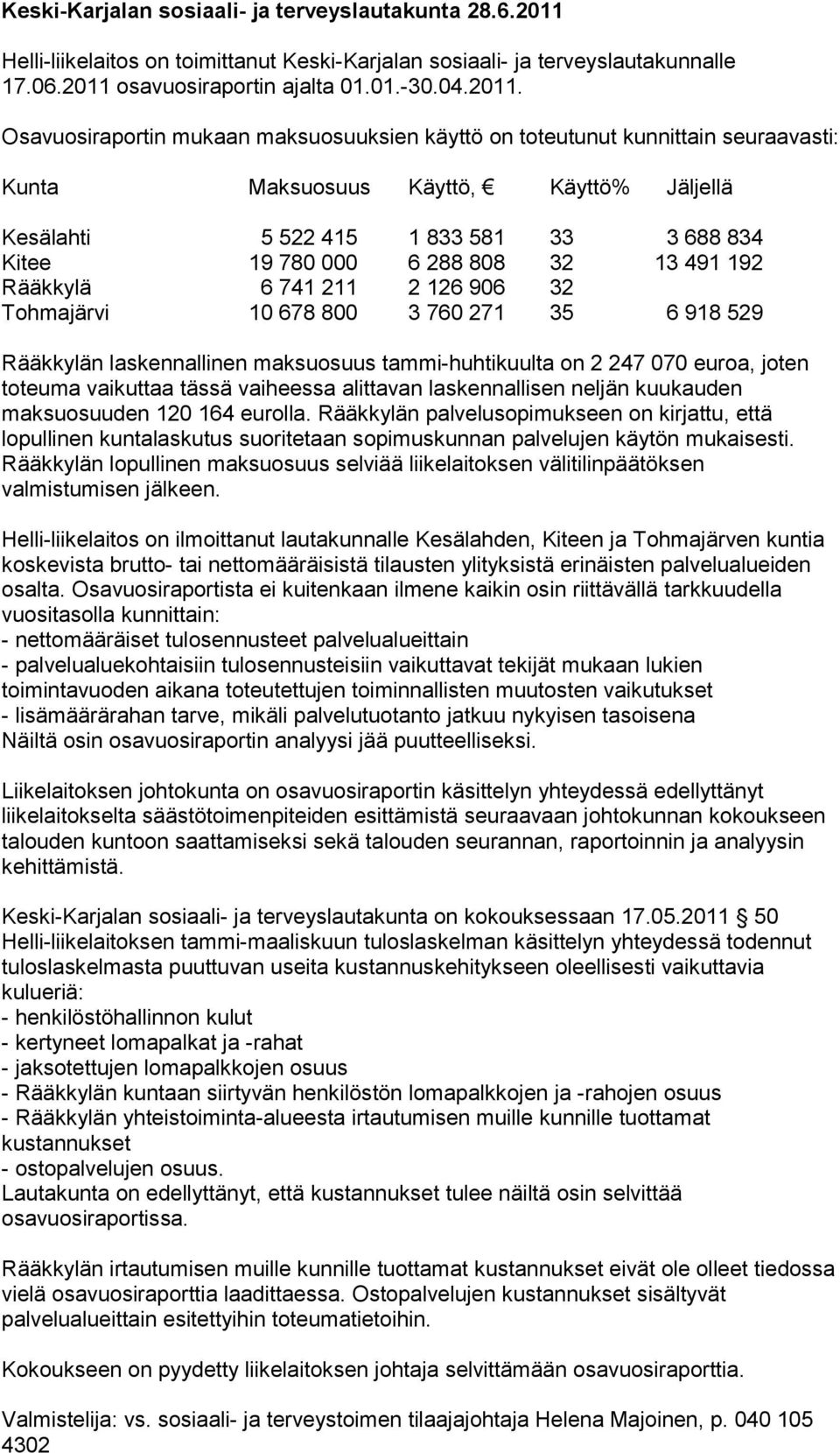 osavuosiraportin ajalta 01.01.-30.04.2011.