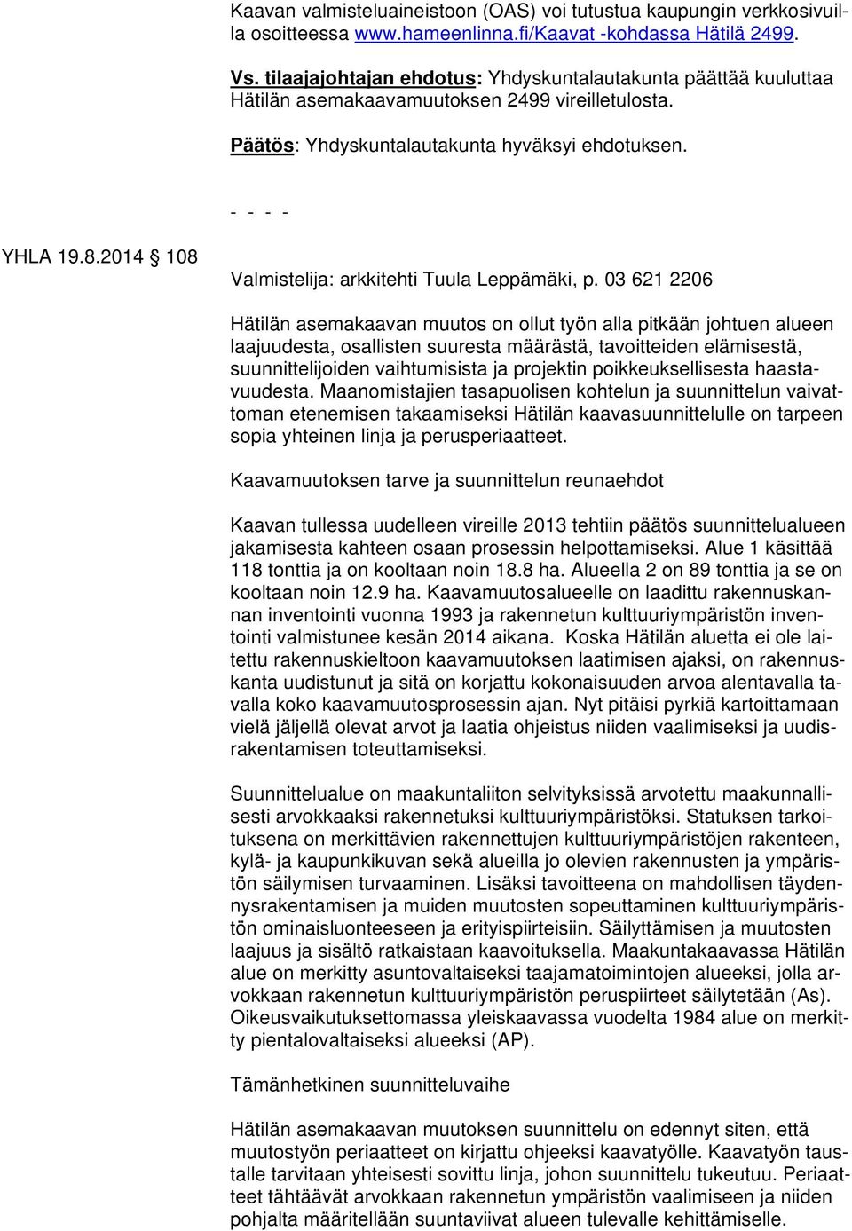 2014 108 Valmistelija: arkkitehti Tuula Leppämäki, p.