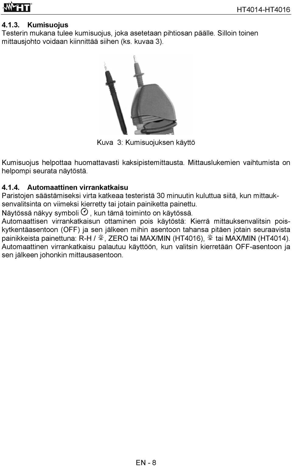 Näytössä näkyy symboli, kun tämä toiminto on käytössä.