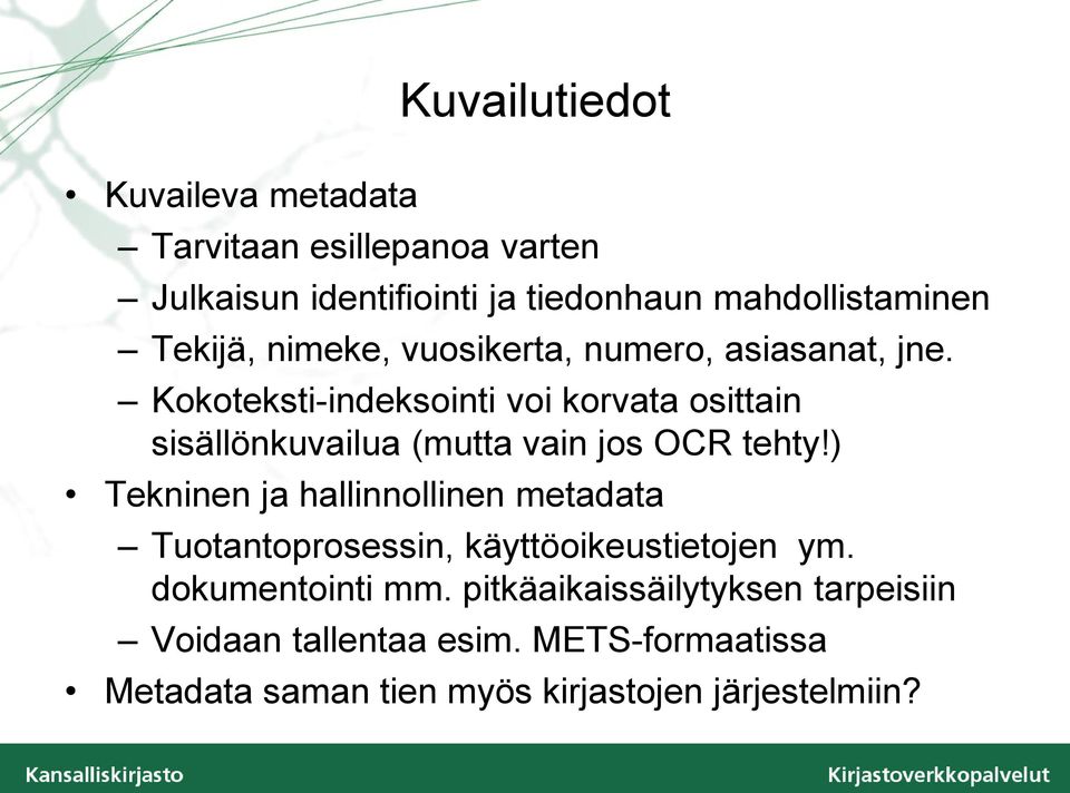 Kokoteksti-indeksointi voi korvata osittain sisällönkuvailua (mutta vain jos OCR tehty!