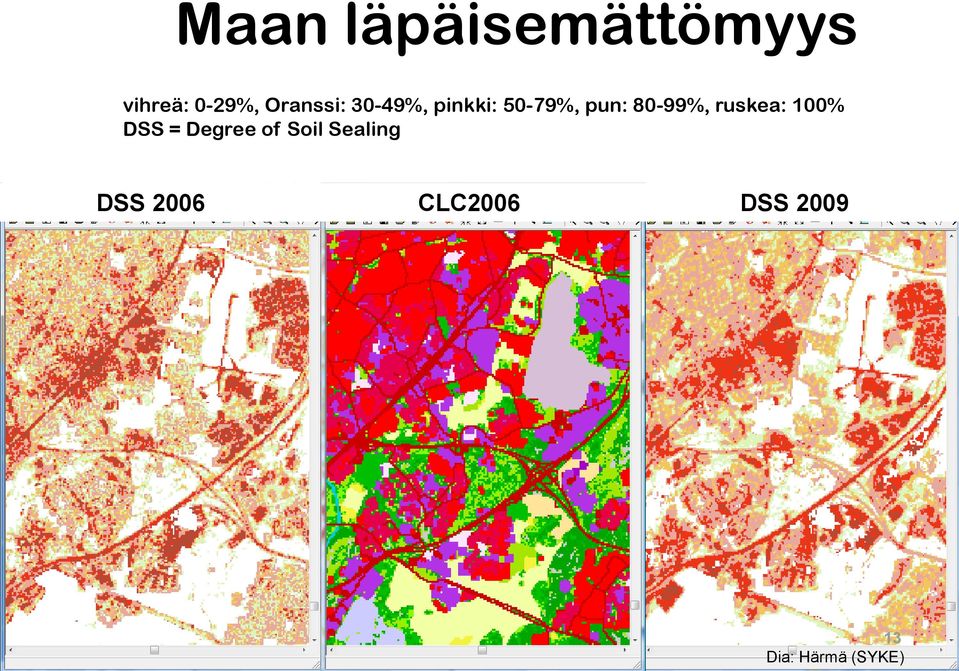 80-99%, ruskea: 100% DSS = Degree of Soil