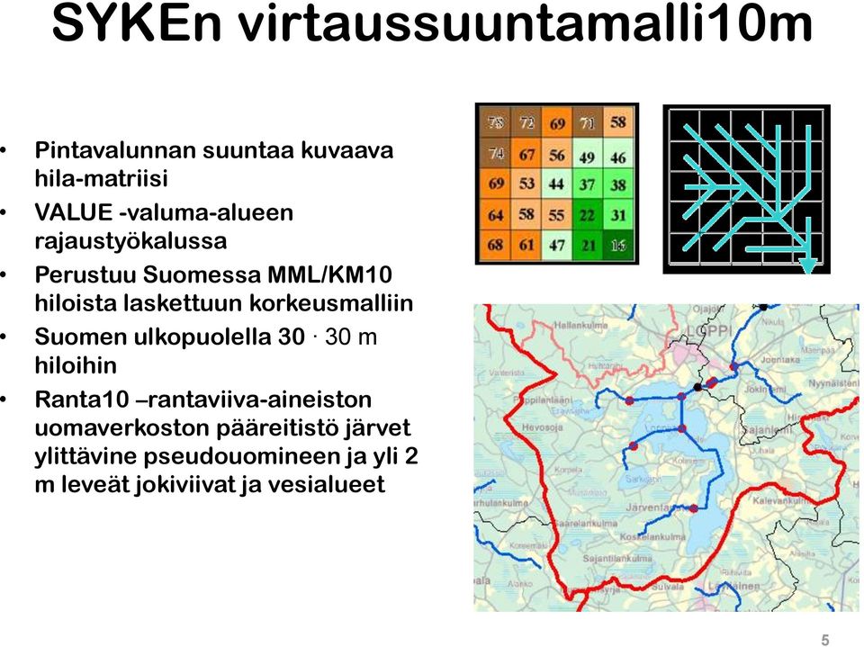 korkeusmalliin Suomen ulkopuolella 30 30 m hiloihin Ranta10 rantaviiva-aineiston