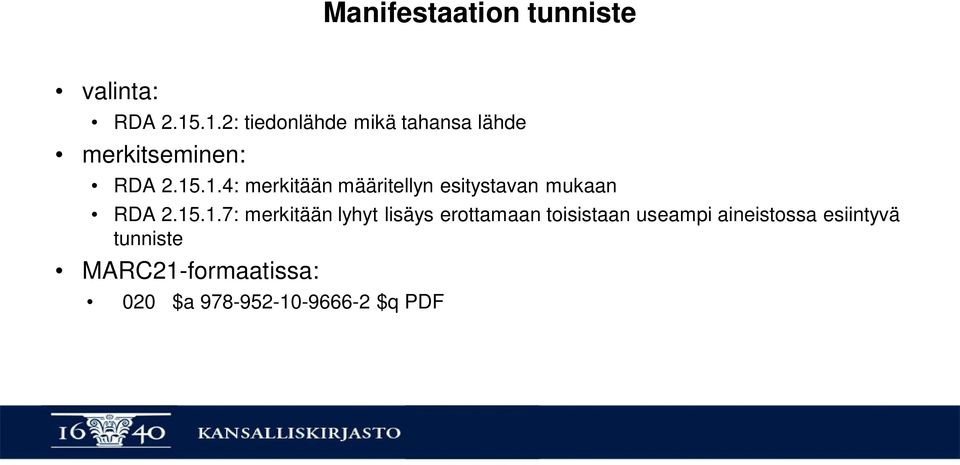 15.1.7: merkitään lyhyt lisäys erottamaan toisistaan useampi aineistossa