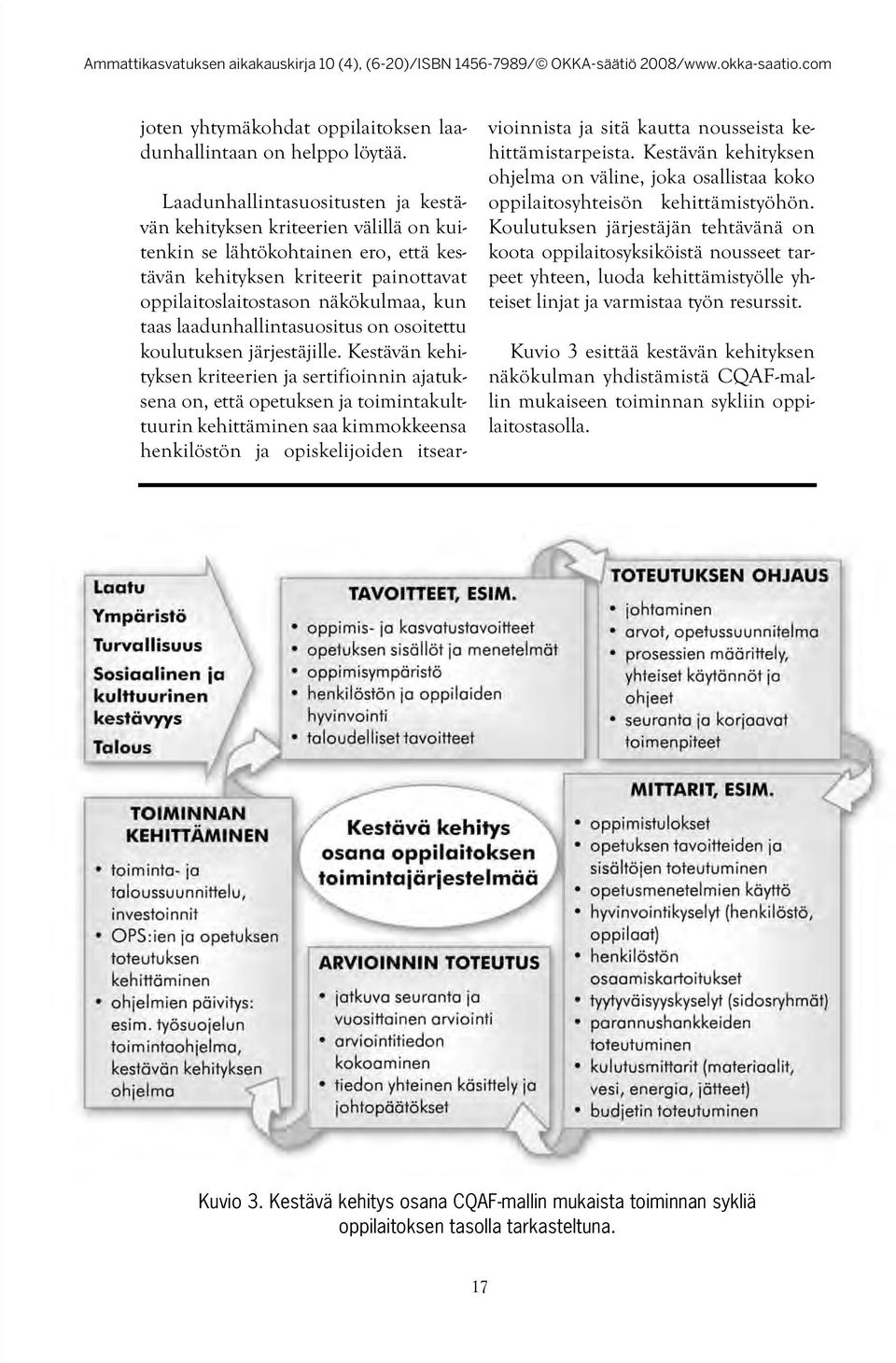 laadunhallintasuositus on osoitettu koulutuksen järjestäjille.