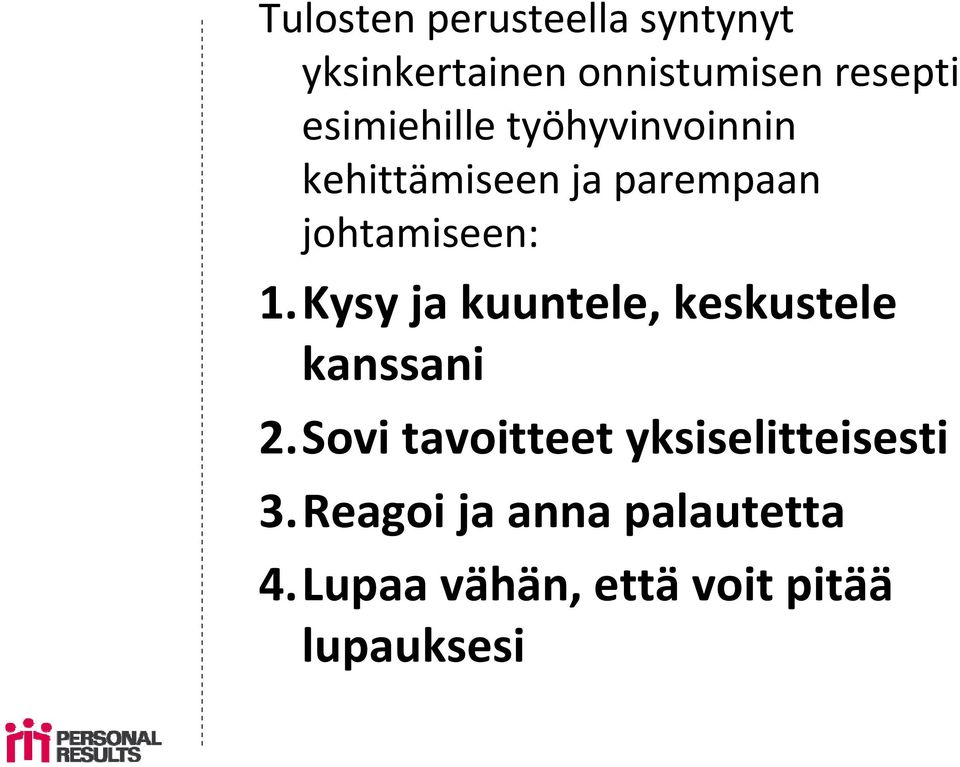 Kysy ja kuuntele, keskustele kanssani 2.