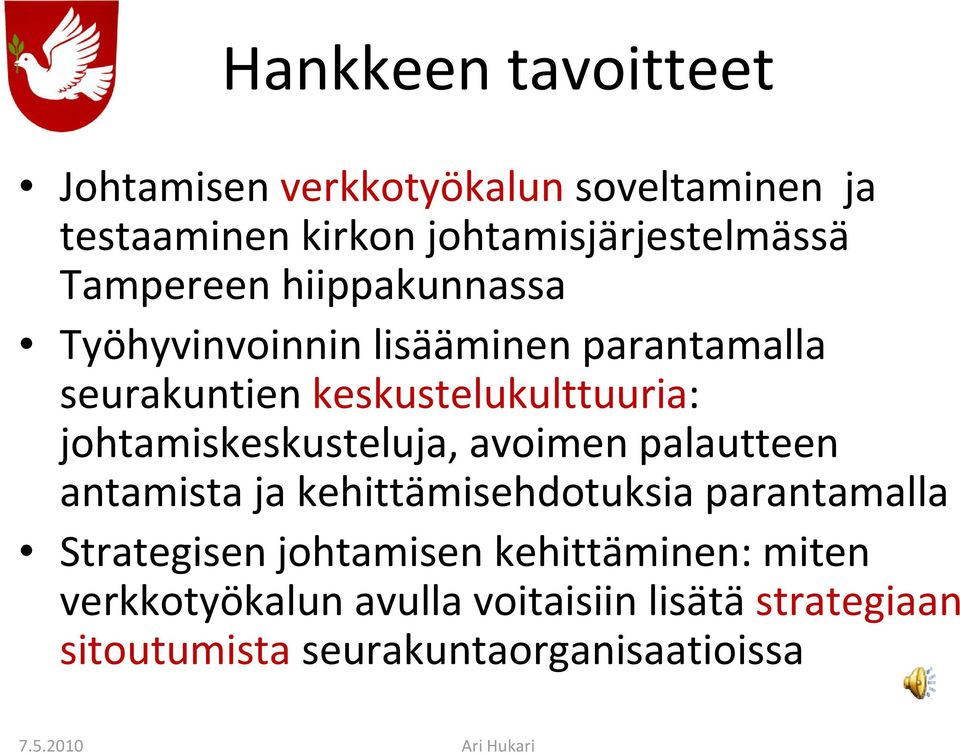 johtamiskeskusteluja, avoimen palautteen antamista ja kehittämisehdotuksia parantamalla Strategisen johtamisen