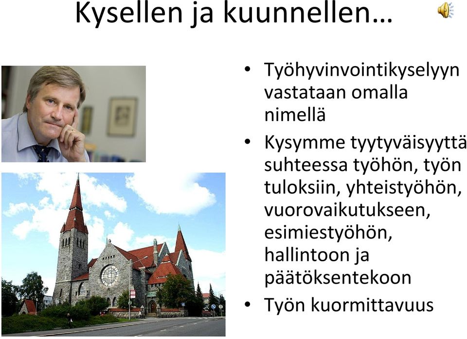 työn tuloksiin, yhteistyöhön, vuorovaikutukseen,