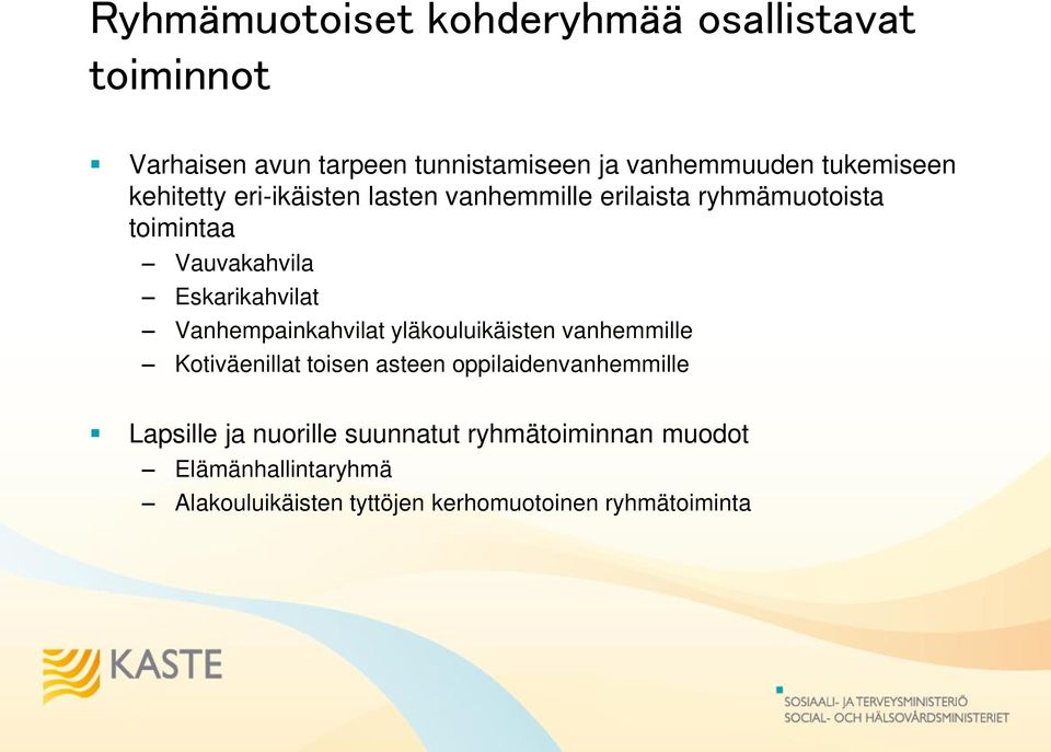 Eskarikahvilat Vanhempainkahvilat yläkouluikäisten vanhemmille Kotiväenillat toisen asteen