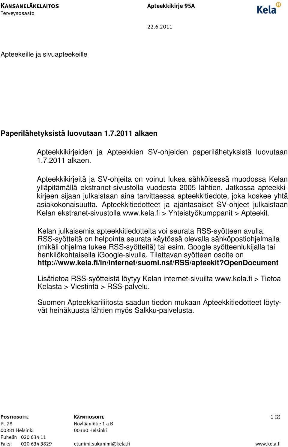 Jatkossa apteekkikirjeen sijaan julkaistaan aina tarvittaessa apteekkitiedote, joka koskee yhtä asiakokonaisuutta.