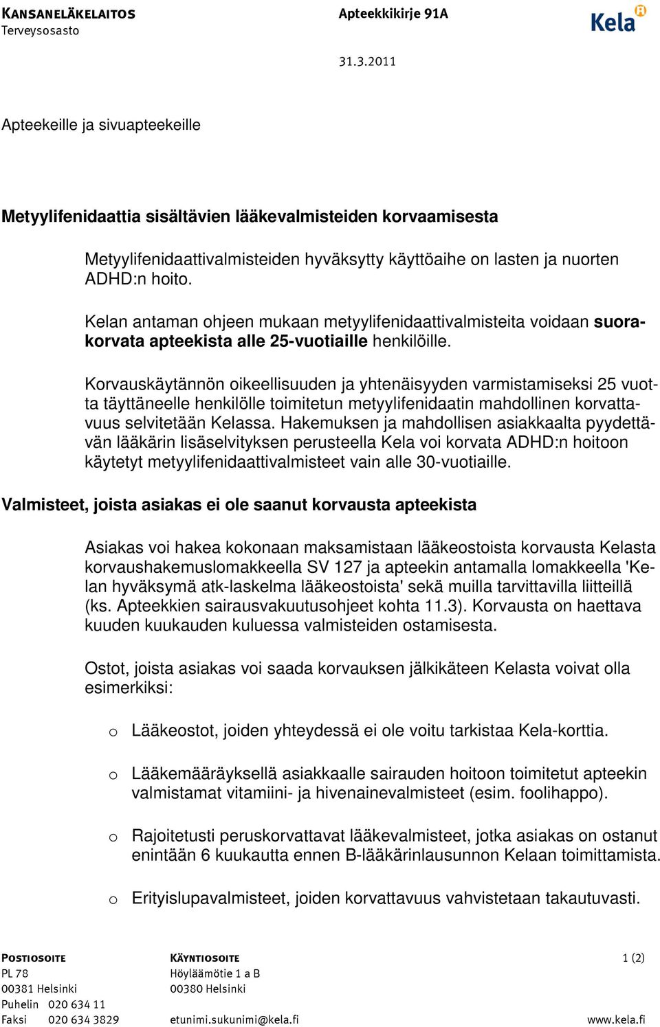 Kelan antaman ohjeen mukaan metyylifenidaattivalmisteita voidaan suorakorvata apteekista alle 25-vuotiaille henkilöille.