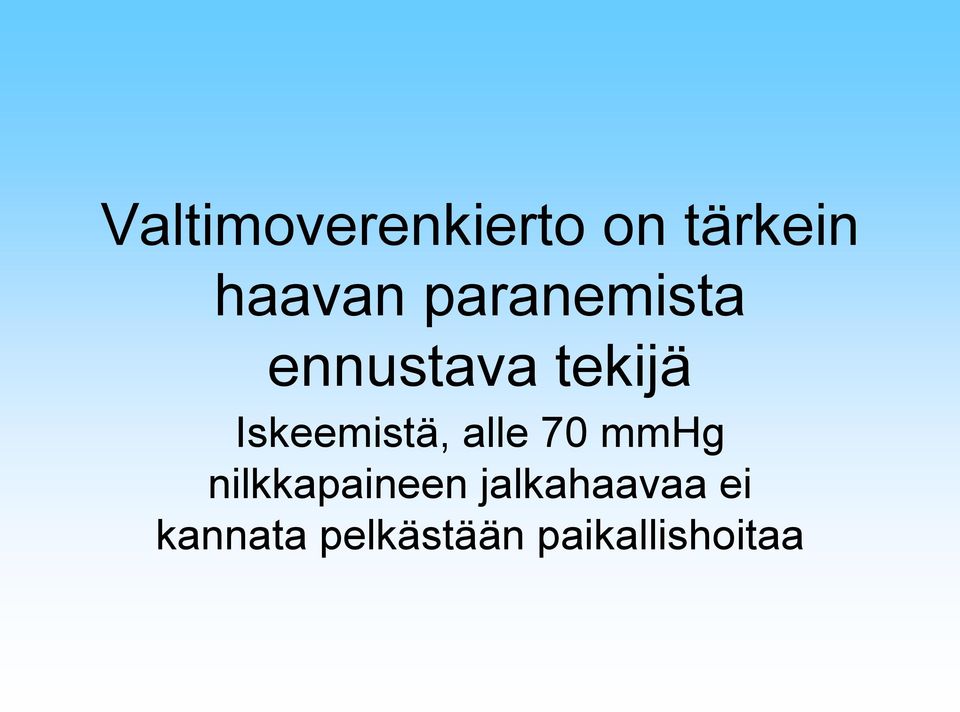 Iskeemistä, alle 70 mmhg nilkkapaineen