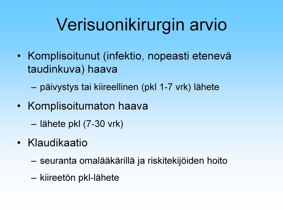 vrk) lähete Komplisoitumaton haava lähete pkl (7-30 vrk)