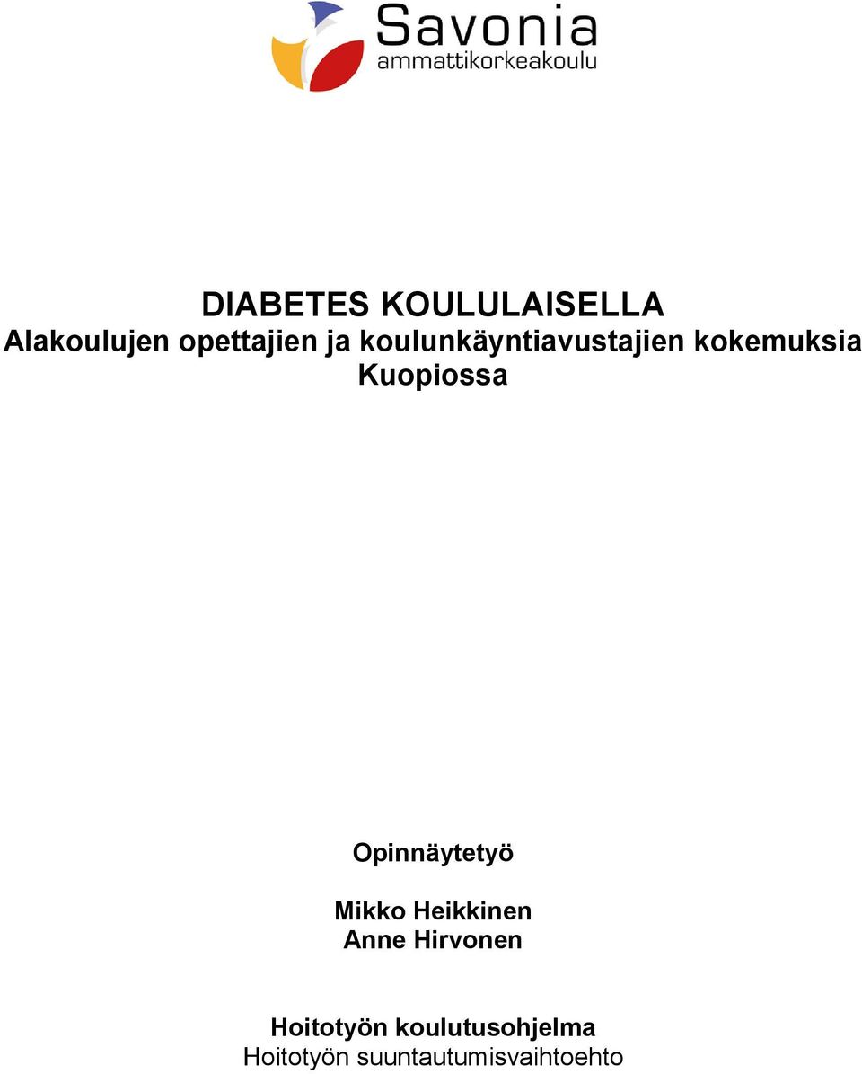 Opinnäytetyö Mikko Heikkinen Anne Hirvonen
