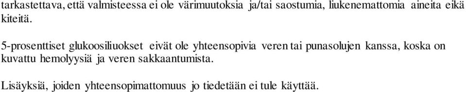 5-prosenttiset glukoosiliuokset eivät ole yhteensopivia veren tai punasolujen