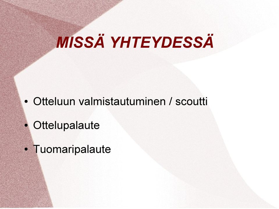 valmistautuminen /