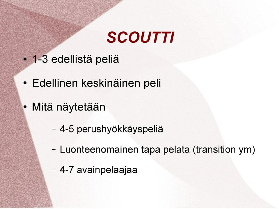 perushyökkäyspeliä Luonteenomainen