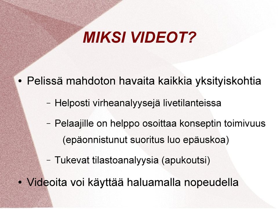 virheanalyysejä livetilanteissa Pelaajille on helppo osoittaa