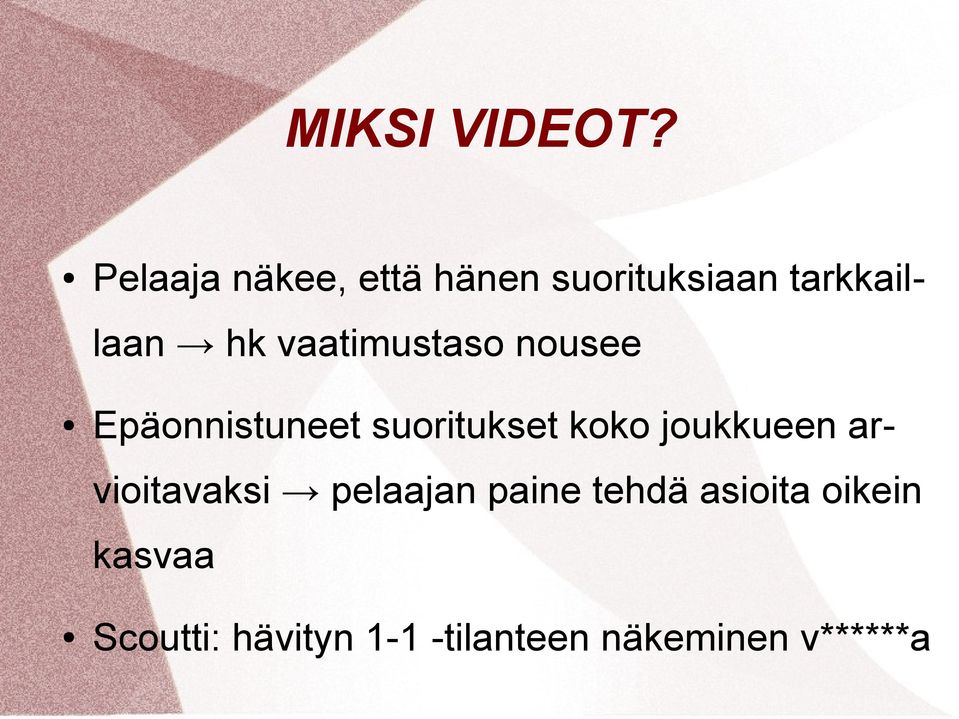 vaatimustaso nousee Epäonnistuneet suoritukset koko
