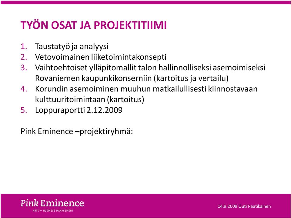 Korundin asemoiminen muuhun matkailullisesti kiinnostavaan kulttuuritoimintaan (kartoitus) 5. Loppuraportti 2.12.