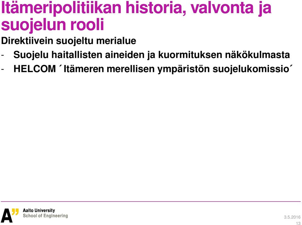 haitallisten aineiden ja kuormituksen näkökulmasta