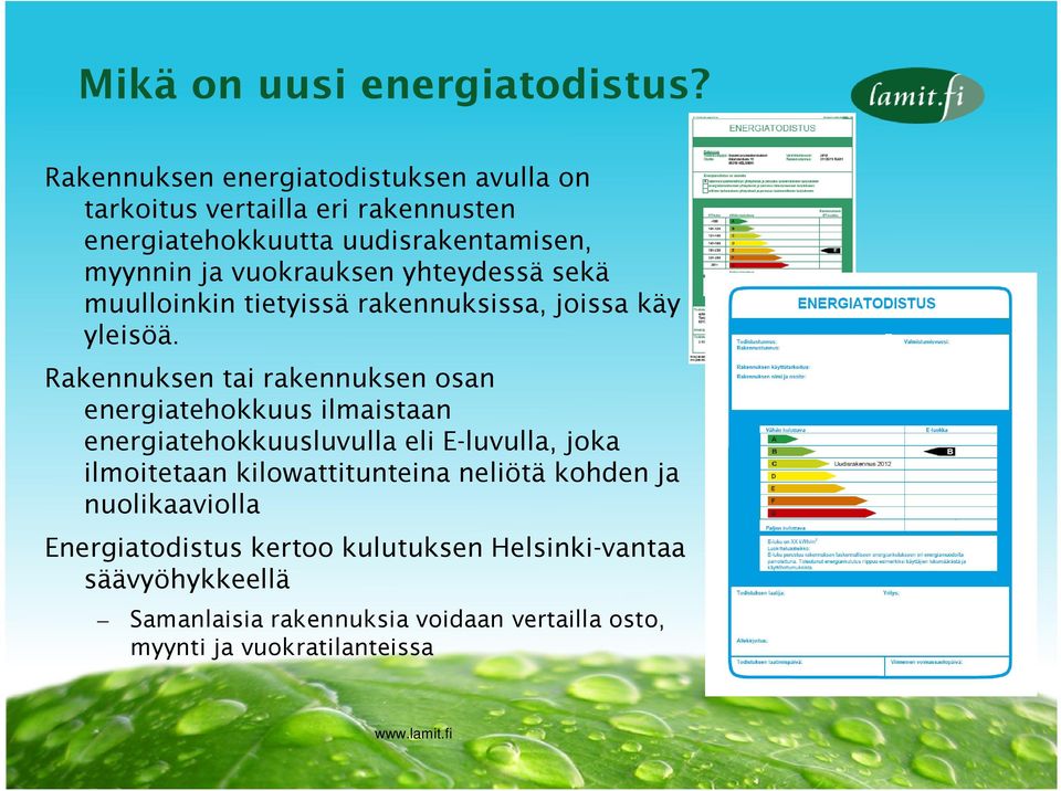 yhteydessä sekä muulloinkin tietyissä rakennuksissa, joissa käy yleisöä.