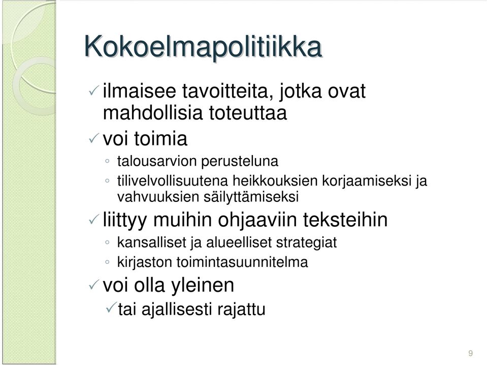 vahvuuksien säilyttämiseksi liittyy muihin ohjaaviin teksteihin kansalliset ja