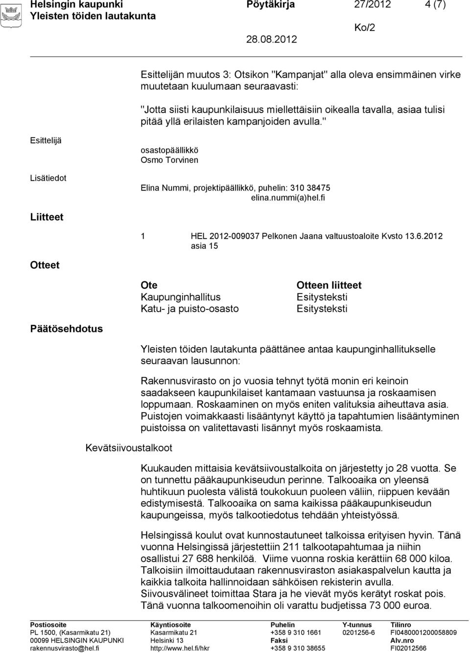 fi Liitteet 1 HEL 2012-009037 Pelkonen Jaana valtuustoaloite Kvsto 13.6.