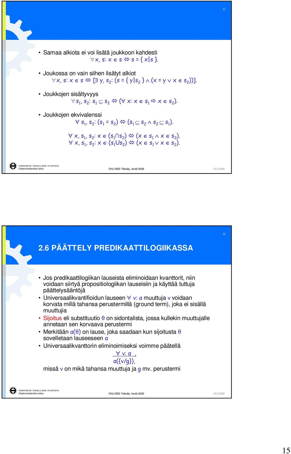 x, s 1, s 2 : x (s 1 Us 2 ) (x s 1 x s 2 ). 92 2.