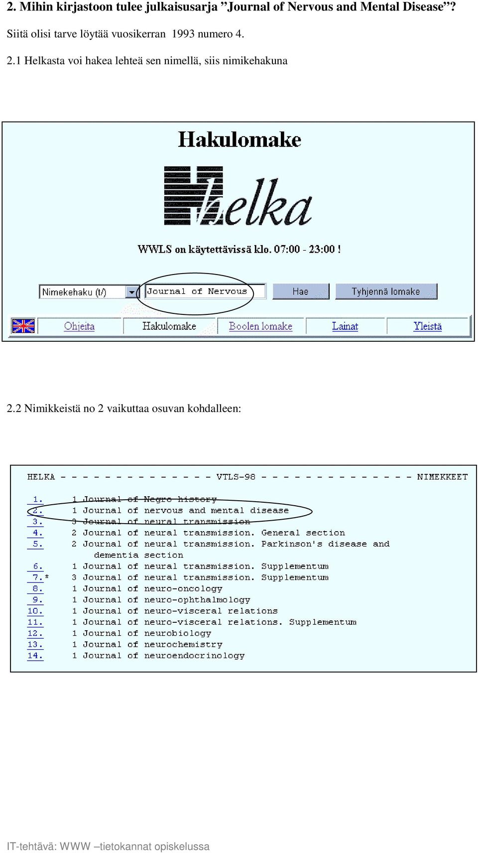 Siitä olisi tarve löytää vuosikerran 1993 numero 4. 2.