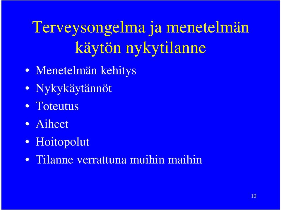 Nykykäytännöt Toteutus Aiheet